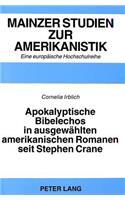 Apokalyptische Bibelechos in ausgewaehlten amerikanischen Romanen seit Stephen Crane