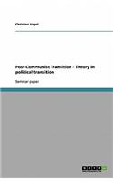 Post-Communist Transition - Theory in political transition