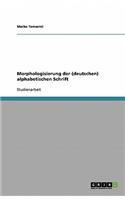 Morphologisierung der (deutschen) alphabetischen Schrift