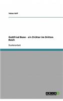 Gottfried Benn - ein Dichter im Dritten Reich