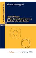 Spectral Theory of Non-Commutative Harmonic Oscillators: An Introduction(English)