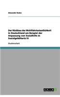 Der Rückbau der Wohlfahrtsstaatlichkeit in Deutschland am Beispiel der Anpassung von Sozialhilfe in Sozialgeld/Hartz IV