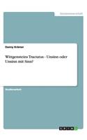 Wittgensteins Tractatus - Unsinn oder Unsinn mit Sinn?