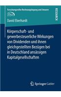 Körperschaft- Und Gewerbesteuerliche Wirkungen Von Dividenden Und Ihnen Gleichgestellten Bezügen Bei in Deutschland Ansässigen Kapitalgesellschaften