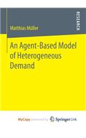 An Agent-Based Model of Heterogeneous Demand
