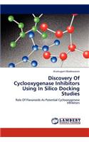 Discovery Of Cyclooxygenase Inhibitors Using In Silico Docking Studies