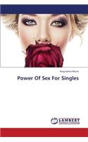 Power Of Sex For Singles