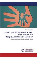 Urban Social Protection and Socio-Economic Empowerment of Women