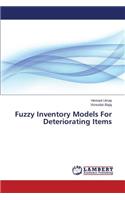 Fuzzy Inventory Models For Deteriorating Items