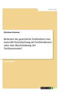 Bedeutet die gesetzliche Tarifeinheit eine sinnvolle Vereinfachung der Tarifstrukturen oder eine Beschränkung der Tarifautonomie?