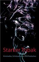 Starker Tobak: Kriminelles, Schicksalhaftes und Poetisches(German)