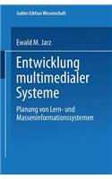 Entwicklung multimedialer Systeme: Planung von Lern- und Masseninformationssystemen(German)