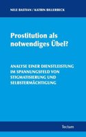 Prostitution ALS Notwendiges Ubel?