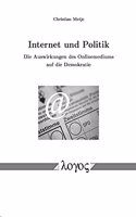 Internet Und Politik. Die Auswirkungen Des Onlinemediums Auf Die Demokratie