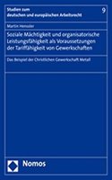 Soziale Machtigkeit Und Organisatorische Leistungsfahigkeit ALS Voraussetzungen Der Tariffahigkeit Von Gewerkschaften