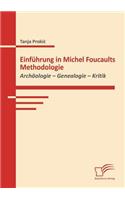 Einführung in Michel Foucaults Methodologie