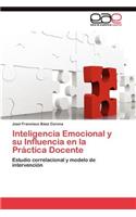 Inteligencia Emocional y su Influencia en la Práctica Docente