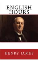 English Hours: The Original Edition of 1905(English)