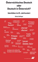 Osterreichisches Deutsch oder Deutsch in Osterreich?: Identitaten im 21. Jahrhundert