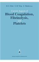 Current Aspects of Blood Coagulation, Fibrinolysis, and Platelets