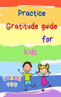 Practice Gratitude guide for Kids