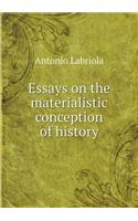 Essays on the materialistic conception of history: (English)