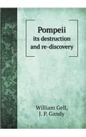 Pompeii Its Destruction and Re-Discovery