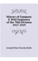 History of Company E 303d Engineers of the 78th Division 1917-1919