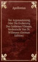 Der Argonautenzug Oder Die Eroberung Des Goldenen Vliesses, Verdeutscht Von Dr. Willmann (German Edition)