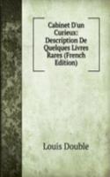 Cabinet D'un Curieux: Description De Quelques Livres Rares (French Edition)