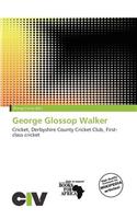 George Glossop Walker