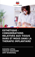 Esthétique - Considérations Relatives Aux Tissus Durs Et MOUS Dans La Thérapie Implantaire