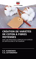 Création de Variétés de Coton À Fibres Moyennes