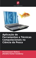Aplicação de Ferramentas e Técnicas Computacionais na Ciência da Pesca