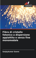 Fibra di cristallo fotonico a dispersione appiattita e senza fine monomodale