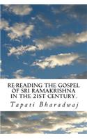 Re-reading The Gospel of Sri Ramakrishna in the 21st century.