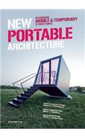 New Portable Architecture: Designing Mobile & Temporary Structures