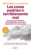 Las cosas podrian ir terriblemente mal