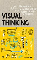 Visual Thinking: Como aprovechar la colaboracion visual para empoderar a personas y organizaciones