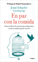 Paz Con La Comida: Lo Que Tu Trastorno No Quiere Que Sepas / Life Without Ed
