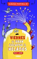 VIERNES: EL GRAN COLAPSO DE LOS HELADOS
