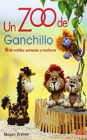 Un Zoo de Ganchillo: 18 divertidos animales y munecos