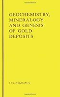 Geochemistry, Mineralogy and Genesis of Gold Deposits