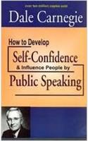 How to Develop Self Confidence & Influence People