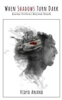 When Shadows Turn Dark: Karma Follows Beyond Death(English)