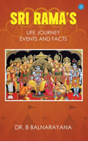 SRI RAMAS LIFE JOURNEY EVENTS AND FACTS