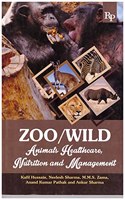 Zoo Wild Animals Healthcare Nutrition and Management (PB)