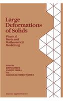 Large Deformations of Solids: Physical Basis and Mathematical Modelling