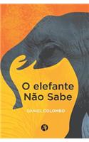 O elefante nao sabe