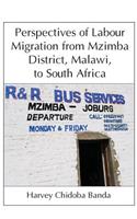 Perspectives of Labour Migration from Mzimba District, Malawi, to South Africa